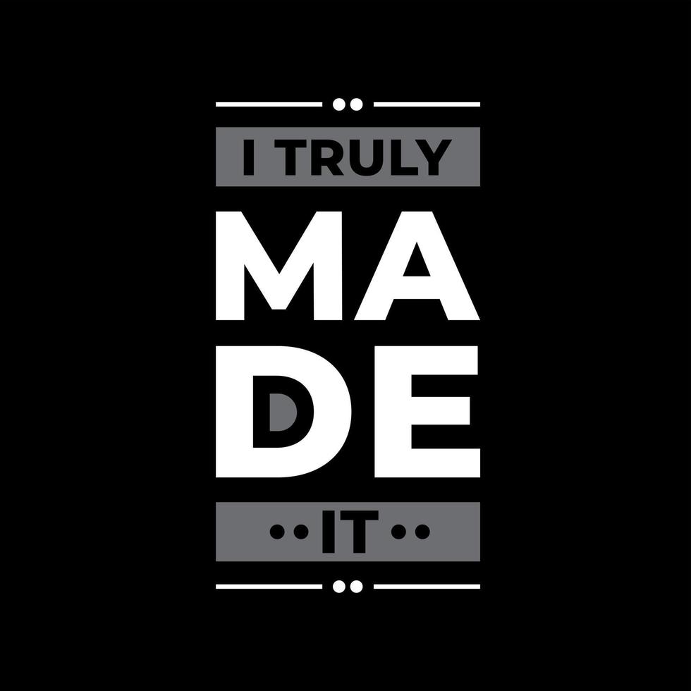 I truly made it modern typography quotes t shirt design vector