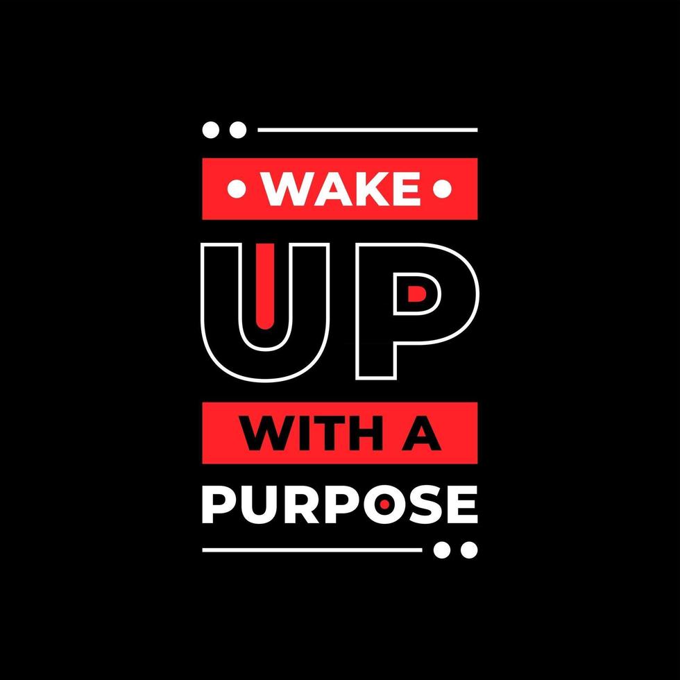 Wake up with a purpose modern typography quotes t shirt design vector