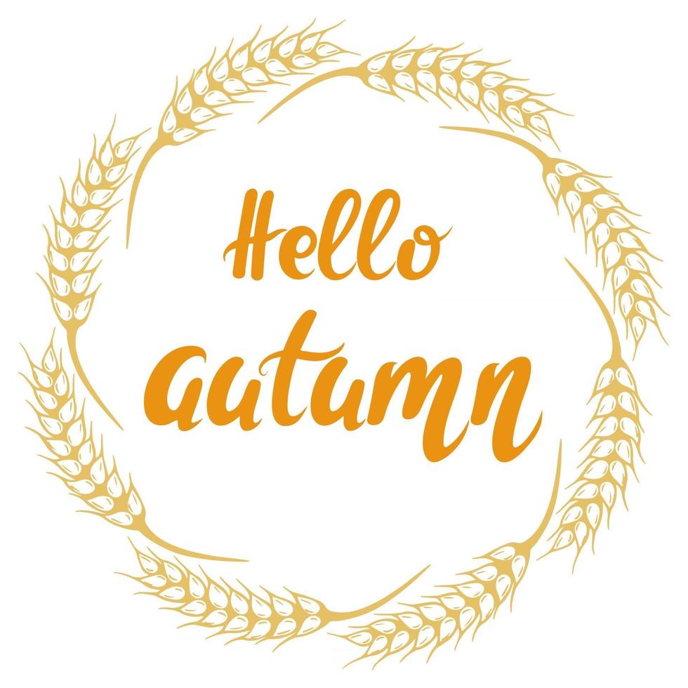 Round frame of spikelets with the inscription hello autumn vector
