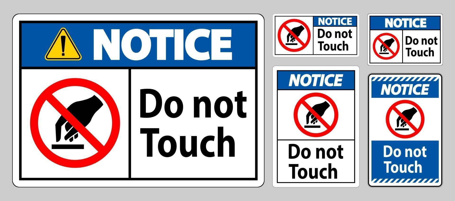 Notice Do Not Touch Symbol Sign Isolate On White Background vector