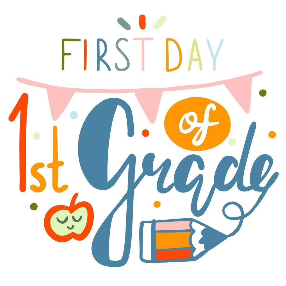 First day of first grade lettering calligraphy on white background vector