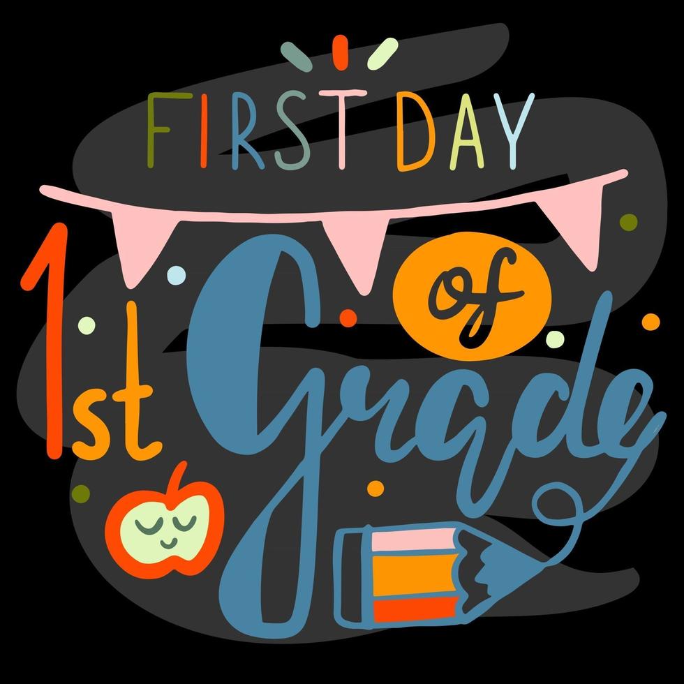 First day of first grade lettering calligraphy on black chalkboard vector