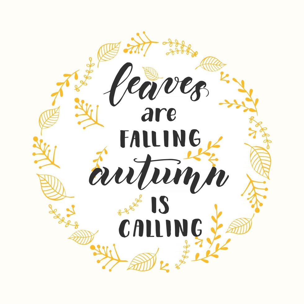 Autumn lettering phrase - Leaves are falling, autumn is calling. vector