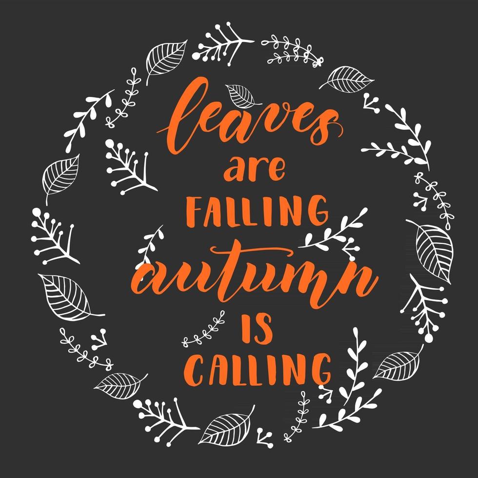 Autumn lettering  phrase - Leaves are falling, autumn is calling. vector