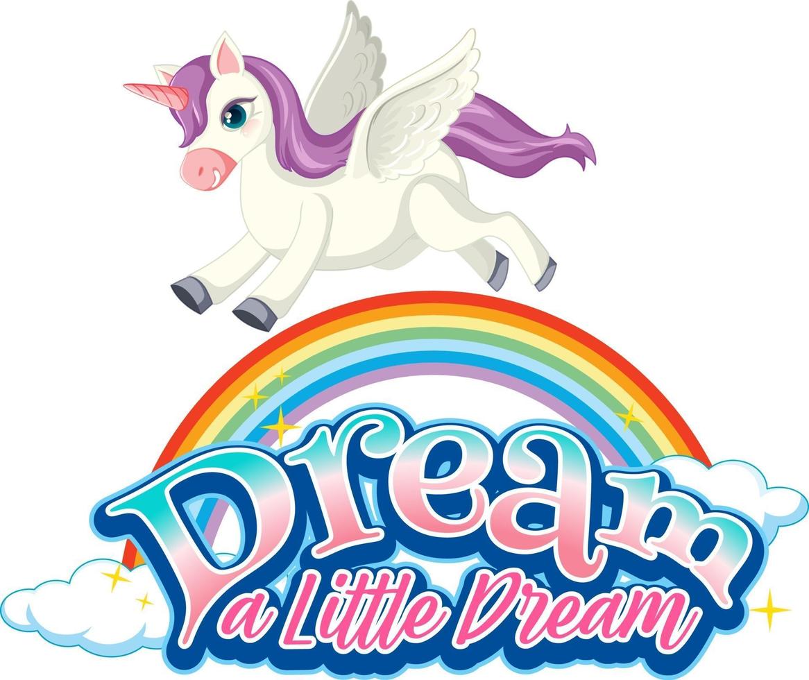 Unicorn cartoon character with Dream a Little Dream font typography vector