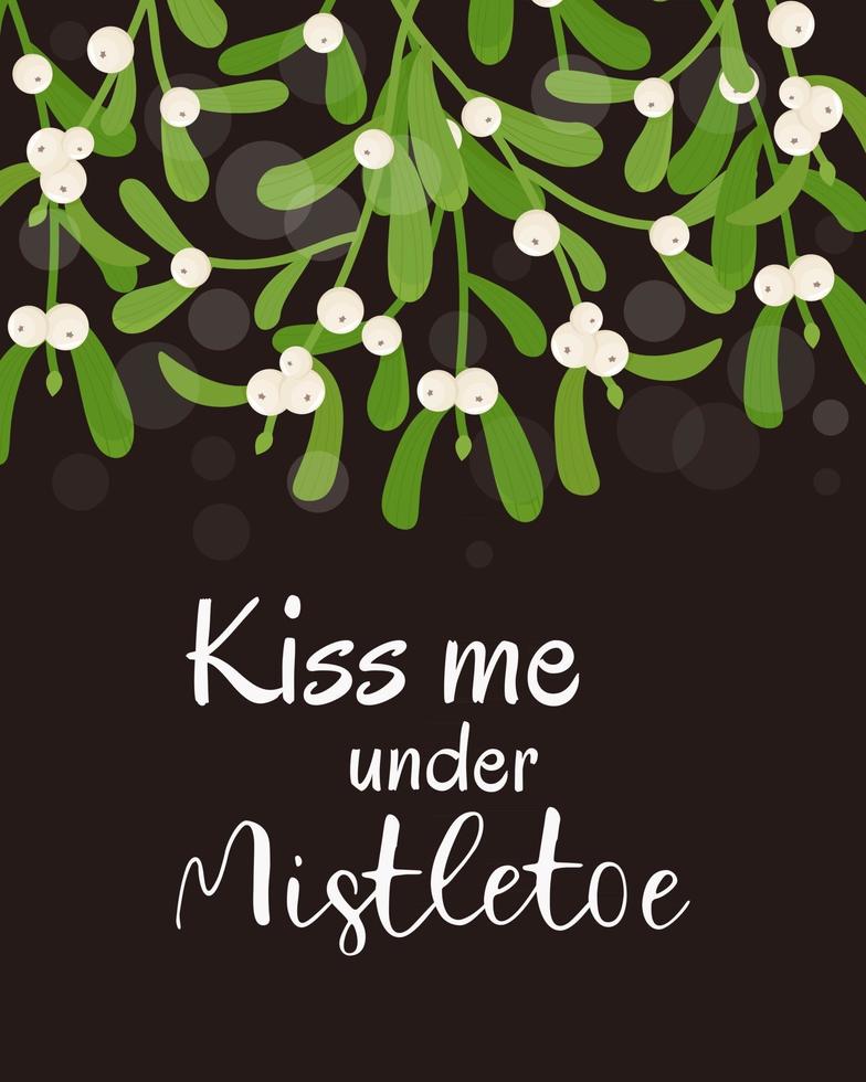 Kiss me under Mistletoe. Christmas greeting card. Vector illustration