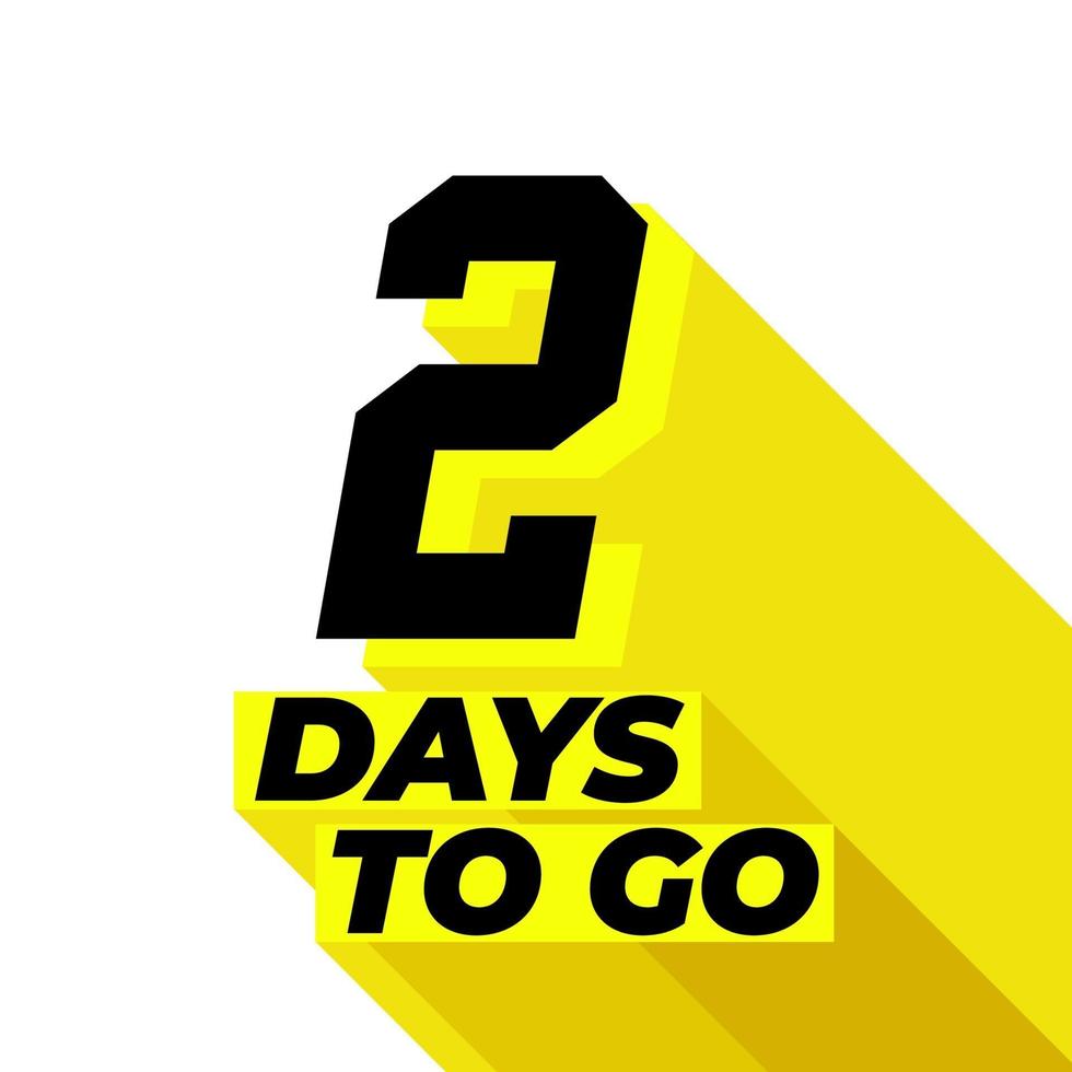 Two days to go with long shadow on white background. vector