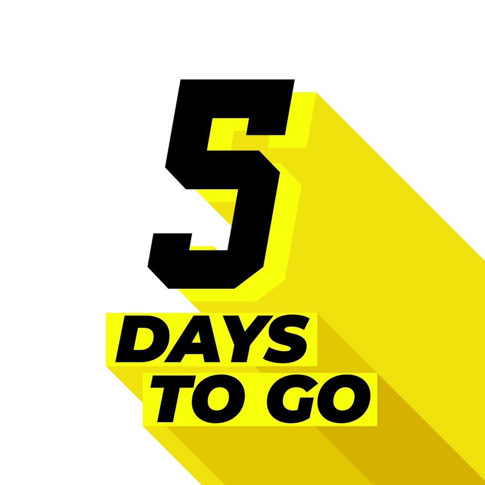 Five day to go with long shadow on white background. vector