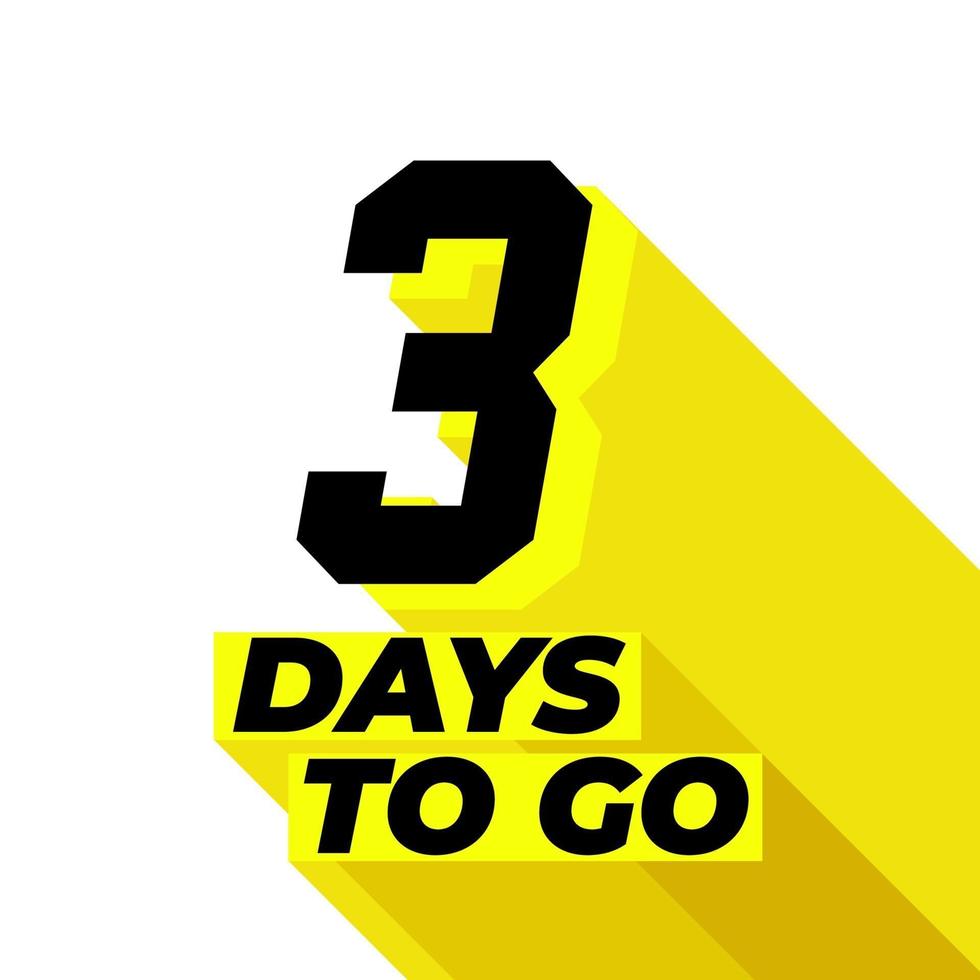 Three day to go with long shadow on white background. vector