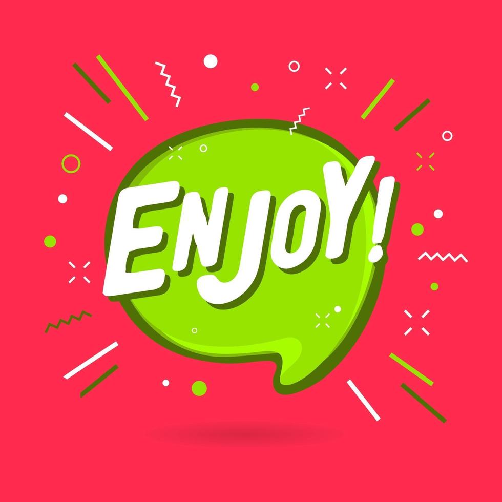 Enjoy Banner, Funny speech bubble, poster and sticker concept. vector