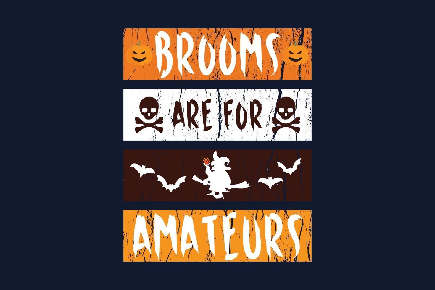 Brooms are for Amateurs Halloween Gift T-Shirt vector