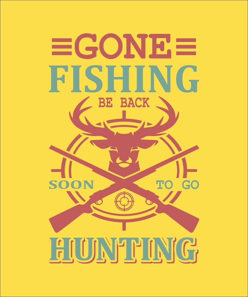 Gone fishing be back soo to go hunting vector