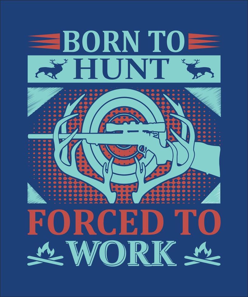 Born to hun forced to work vector