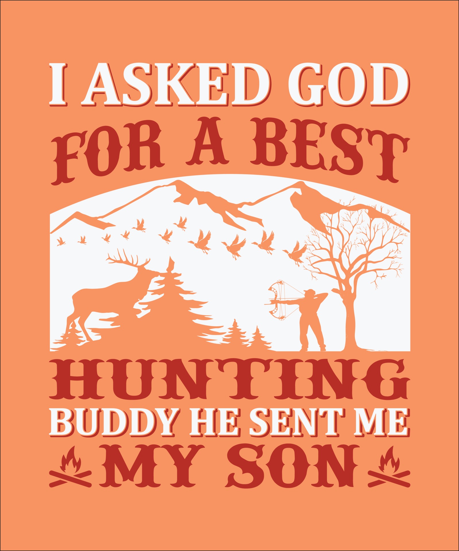 I asked god for a best hunting buddy he sent me my son 3049628 Vector