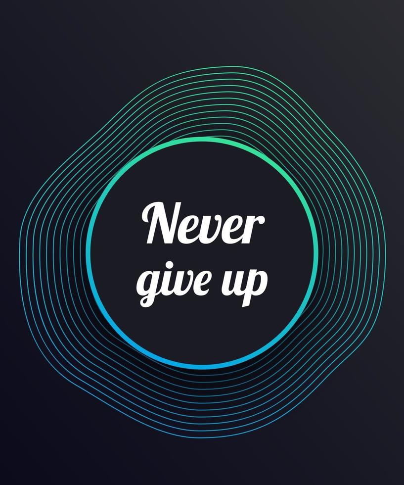 Never give up motivational poster vector