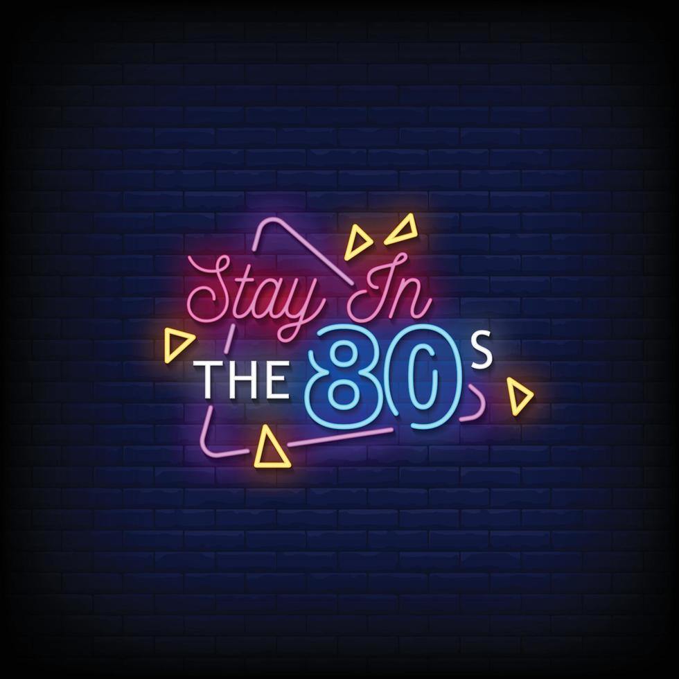 Stay in 80s Neon Signboard On Brick Wall vector