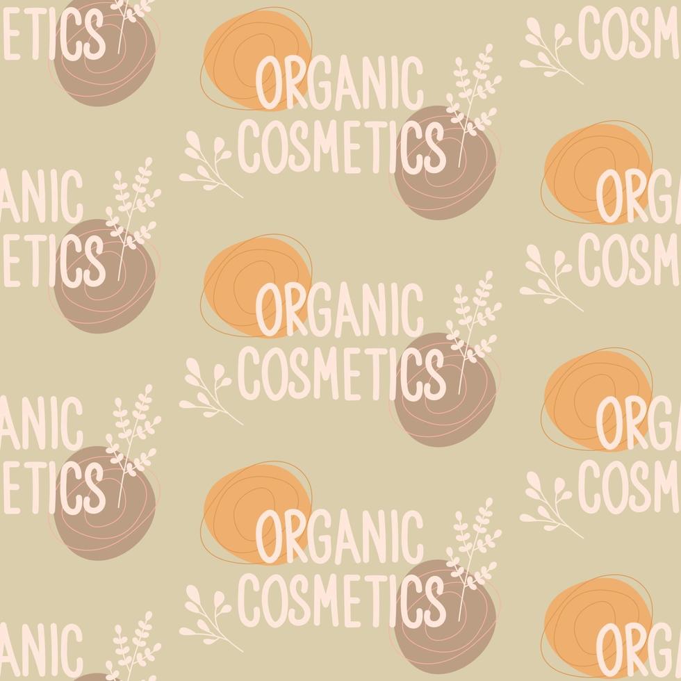 Seamless repeating pattern with plants. Organic cosmetics lettering. vector