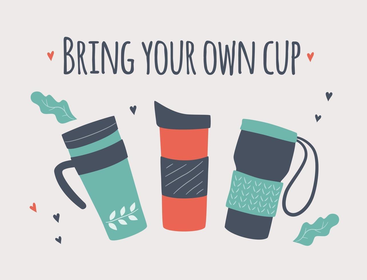 Bring your own cup. BYOC. Hand drawn reusable coffee to go mug vector