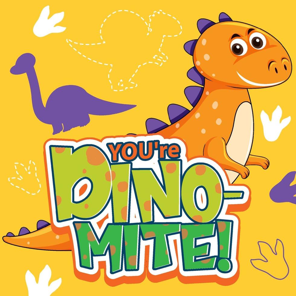 lindo personaje de dinosaurio con diseño de fuente para la palabra eres dino mite vector