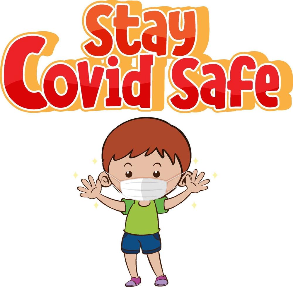 Stay Covid Safe font with a boy wearing mask vector