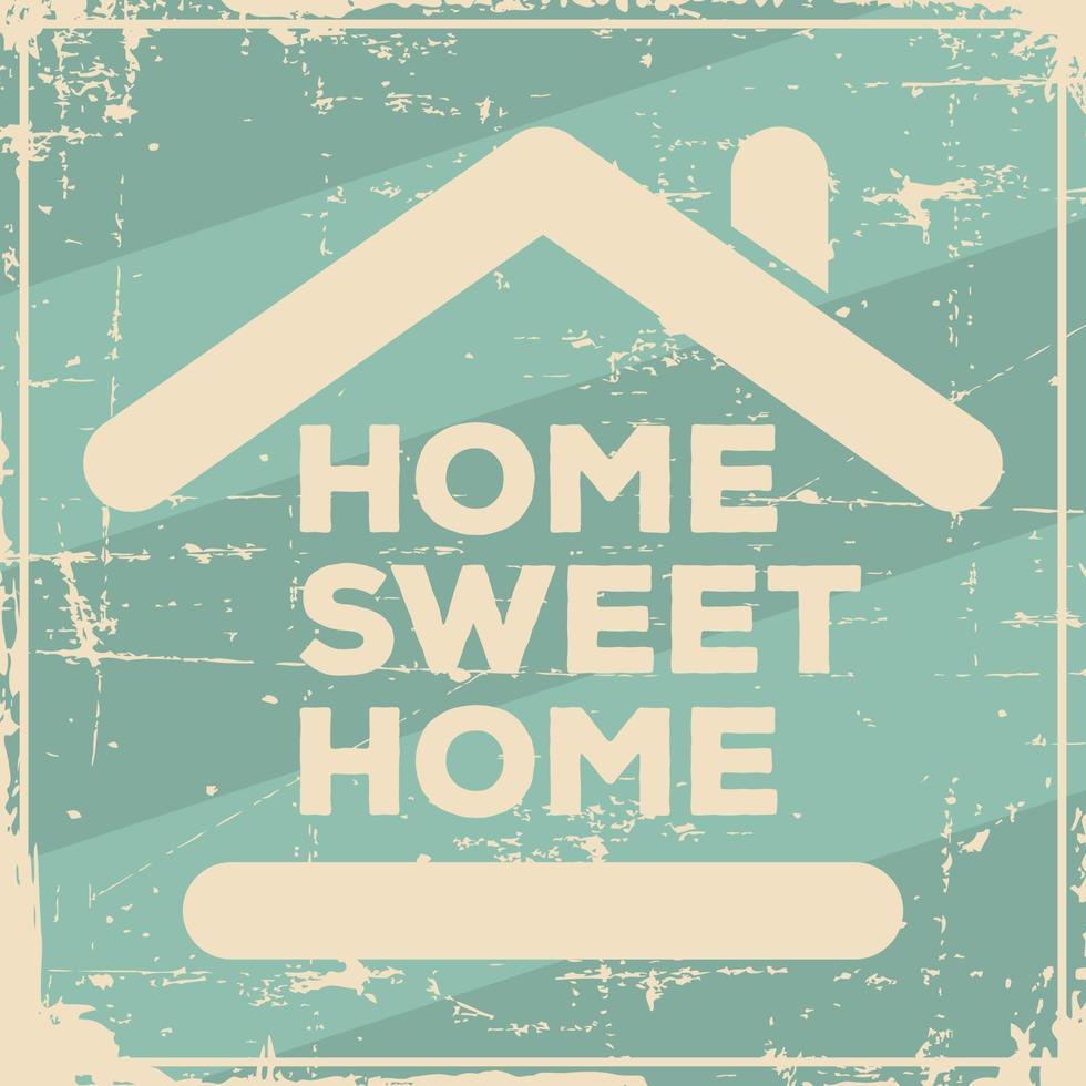 Home Sweet Home Signage Vintage Retro Shabby vector