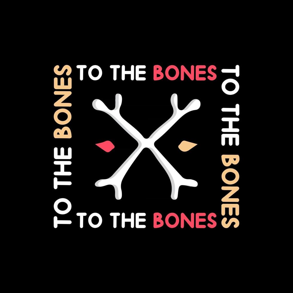 to the bones design graphic. illustration for t shirt vector