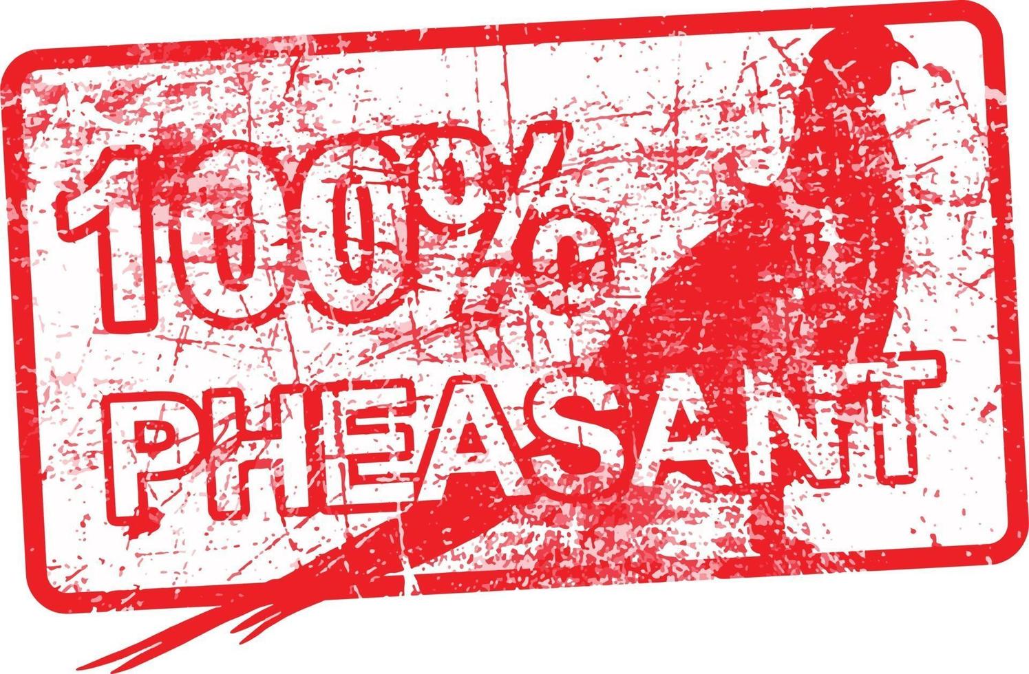 100 per cent pheasant - red rubber dirty grungy stamp vector