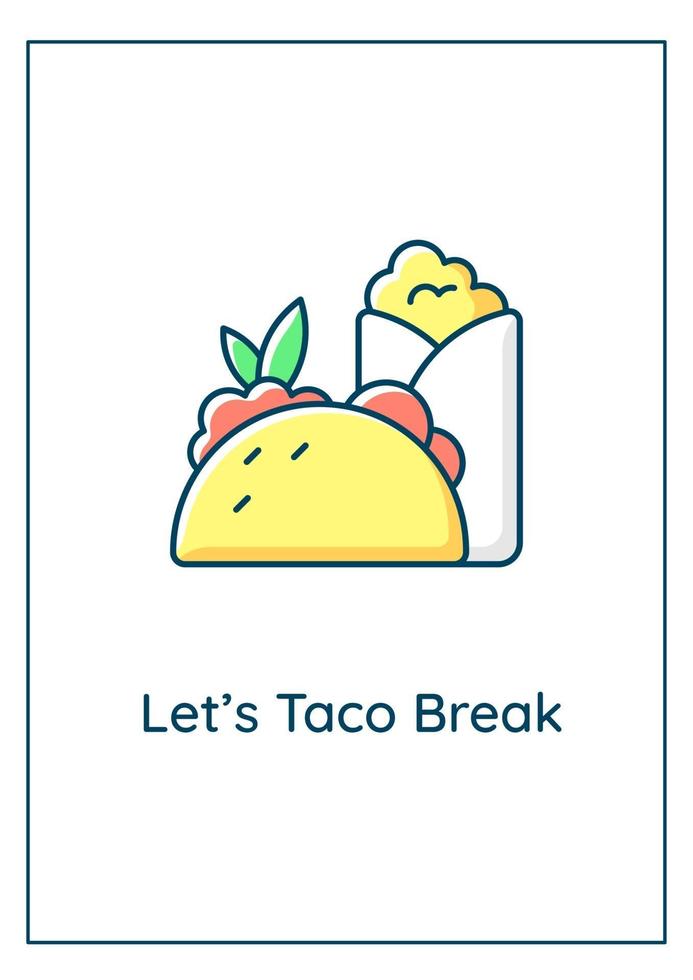 Lets taco break greeting card with color icon element vector