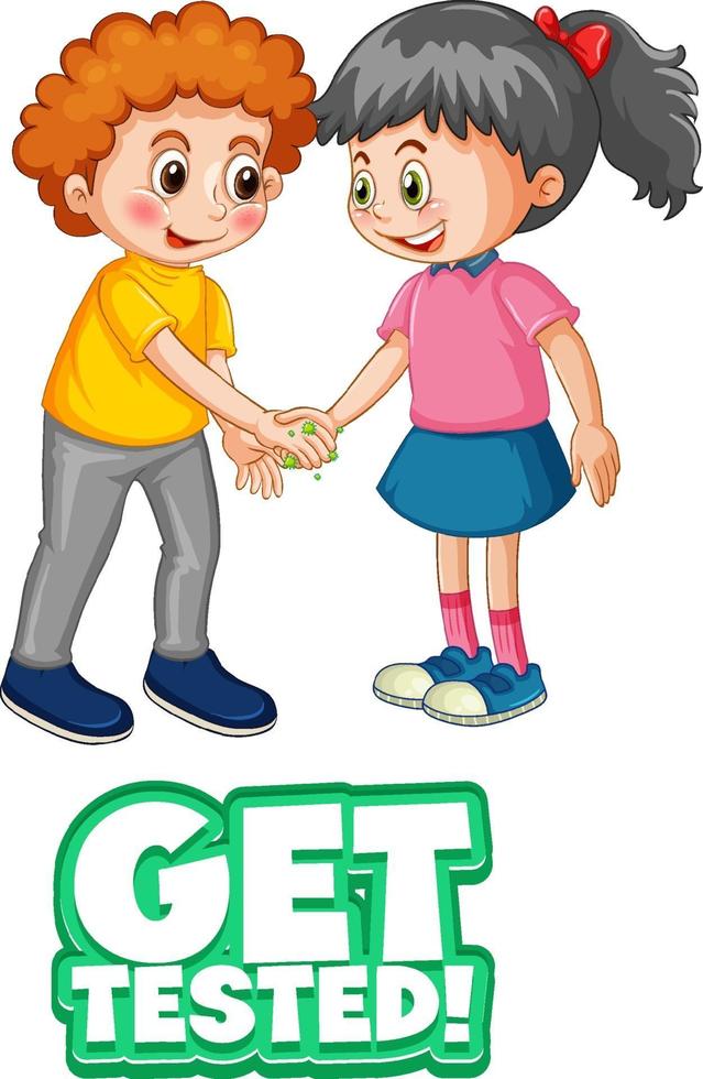 Two kids do not keep social distance with Get tested font vector