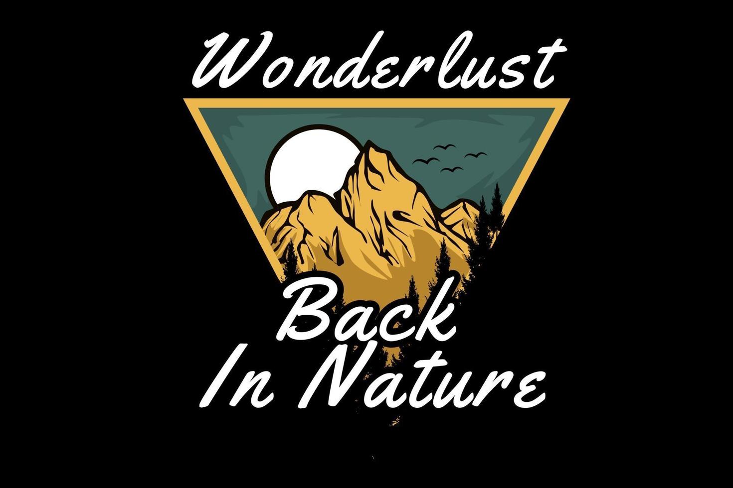 wonder lust back in nature illustration design vector