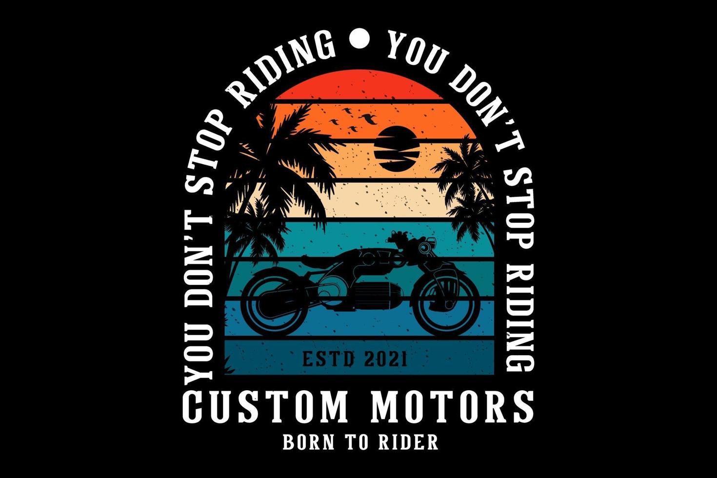 custom motors born to ride  silhouette design vector