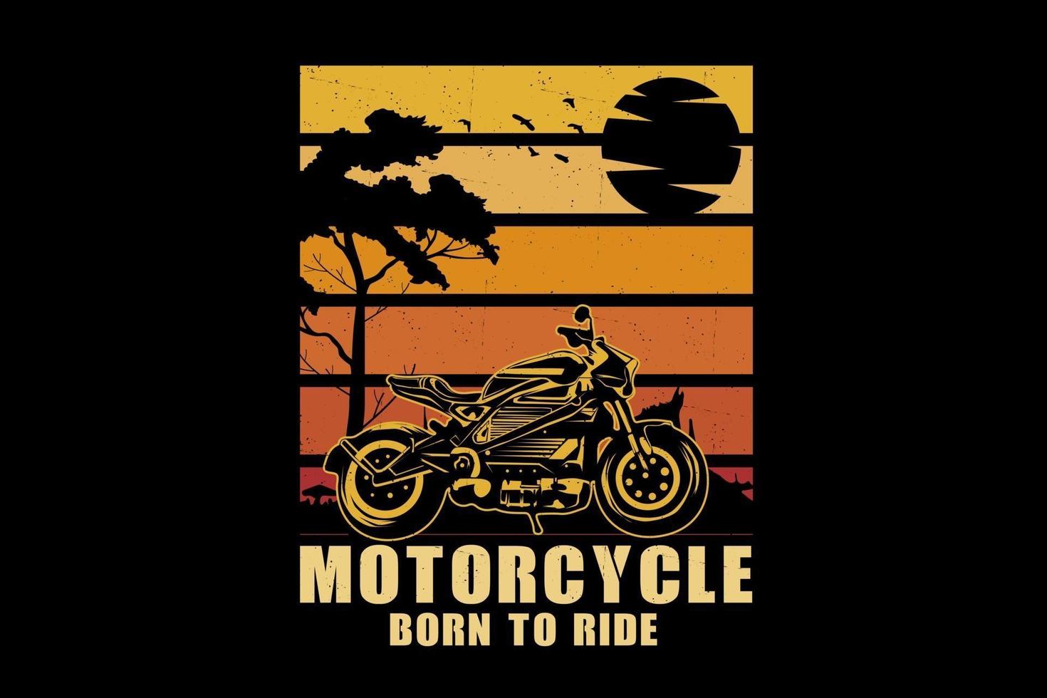 Motorcycle born to ride silhouette design vector