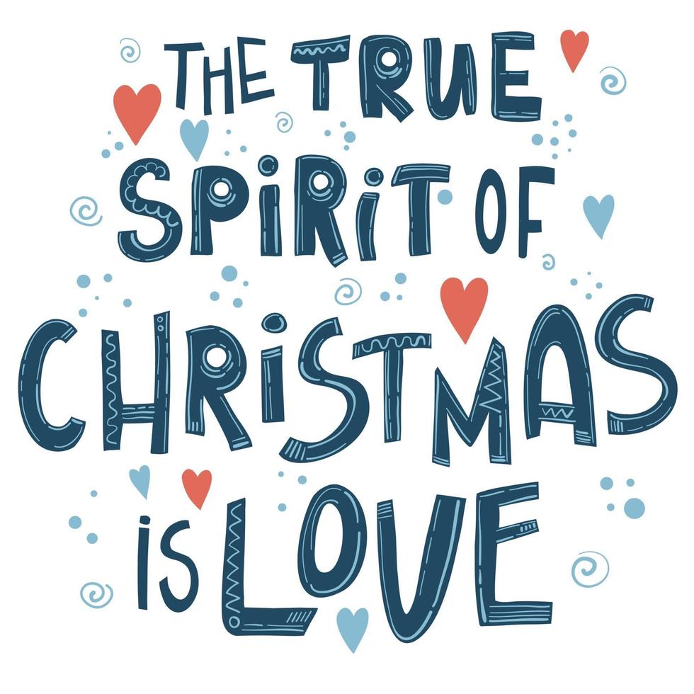 The true spirit of Christmas is love. Christmas quote. Typography vector