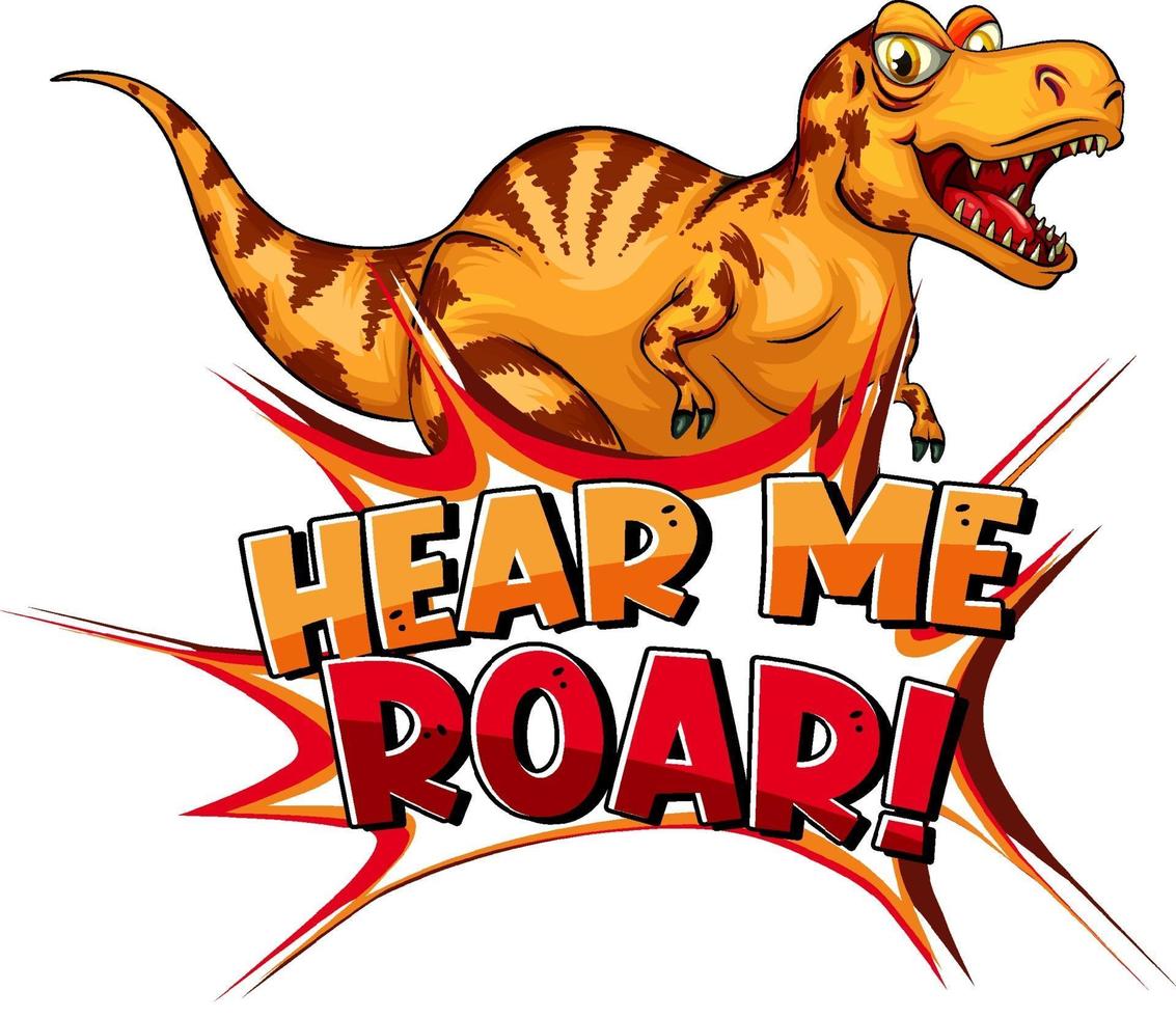 Dinosaur cartoon character with hear me roar font banner vector