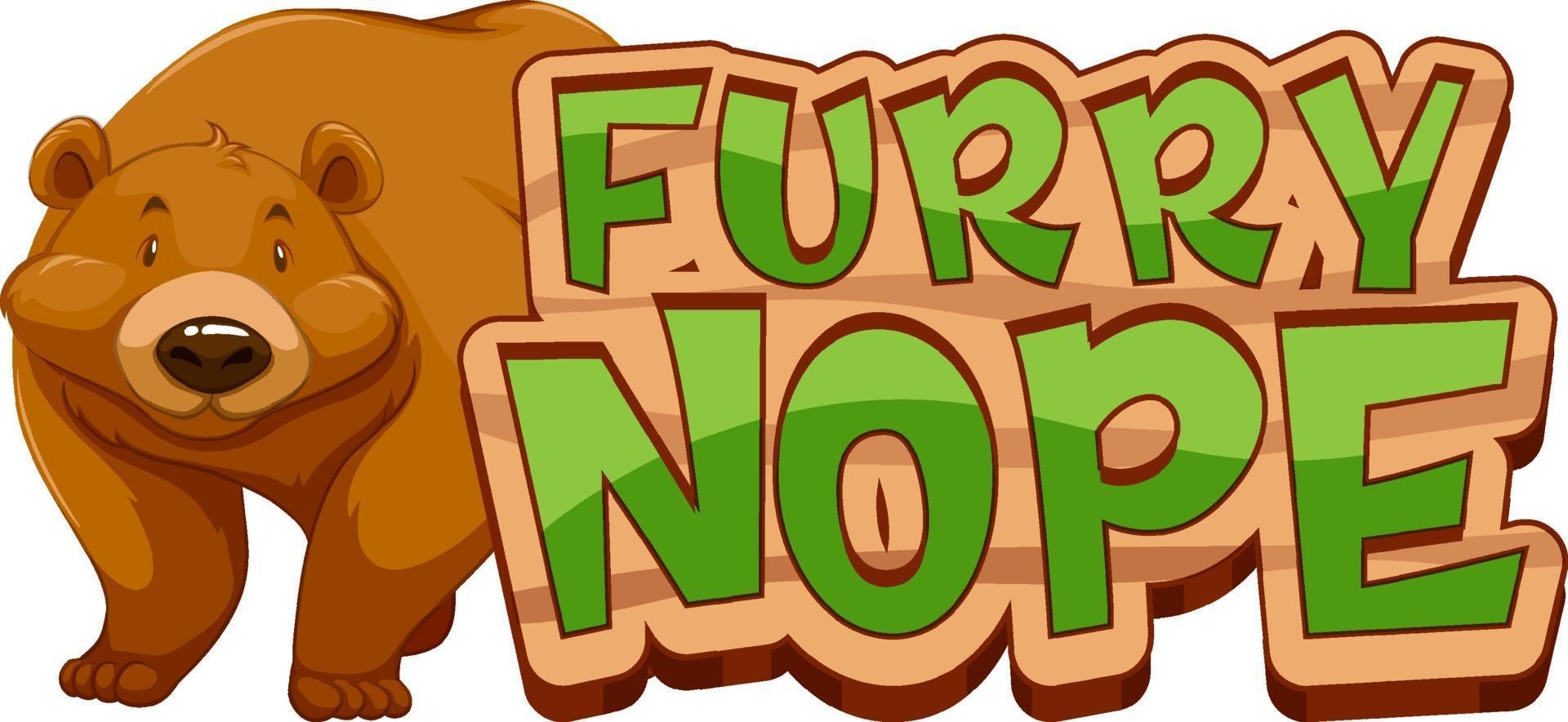 Furry Nope font banner with grizzly bear cartoon character isolated vector