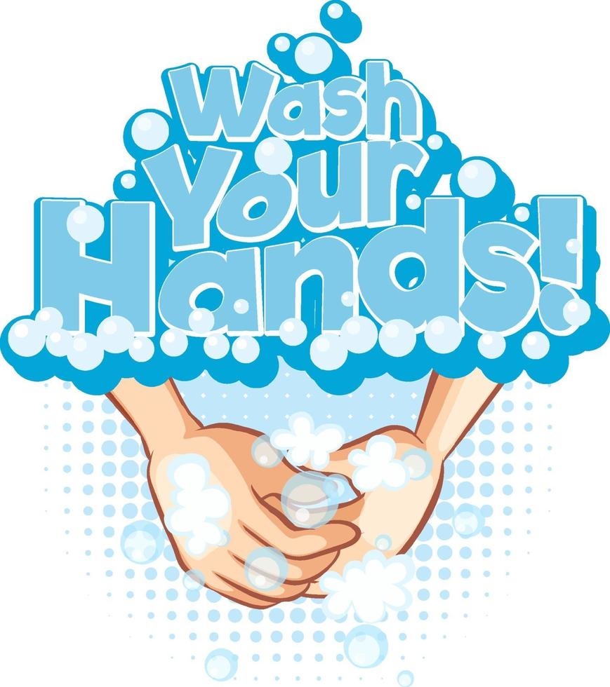 Wash Your Hands font banner with hands washing wtih bubble soap vector