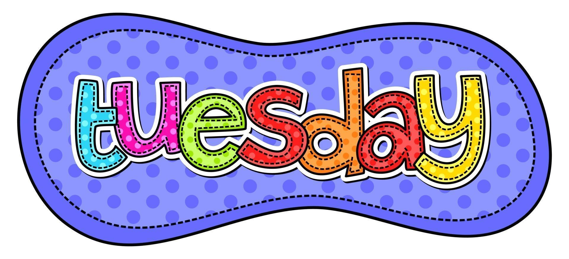 Tuesday Week Day Doodle Stitch Text Lettering Patch vector