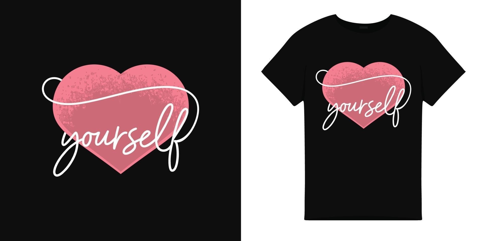T shirt illustration with heart symbol and yourself word typography vector