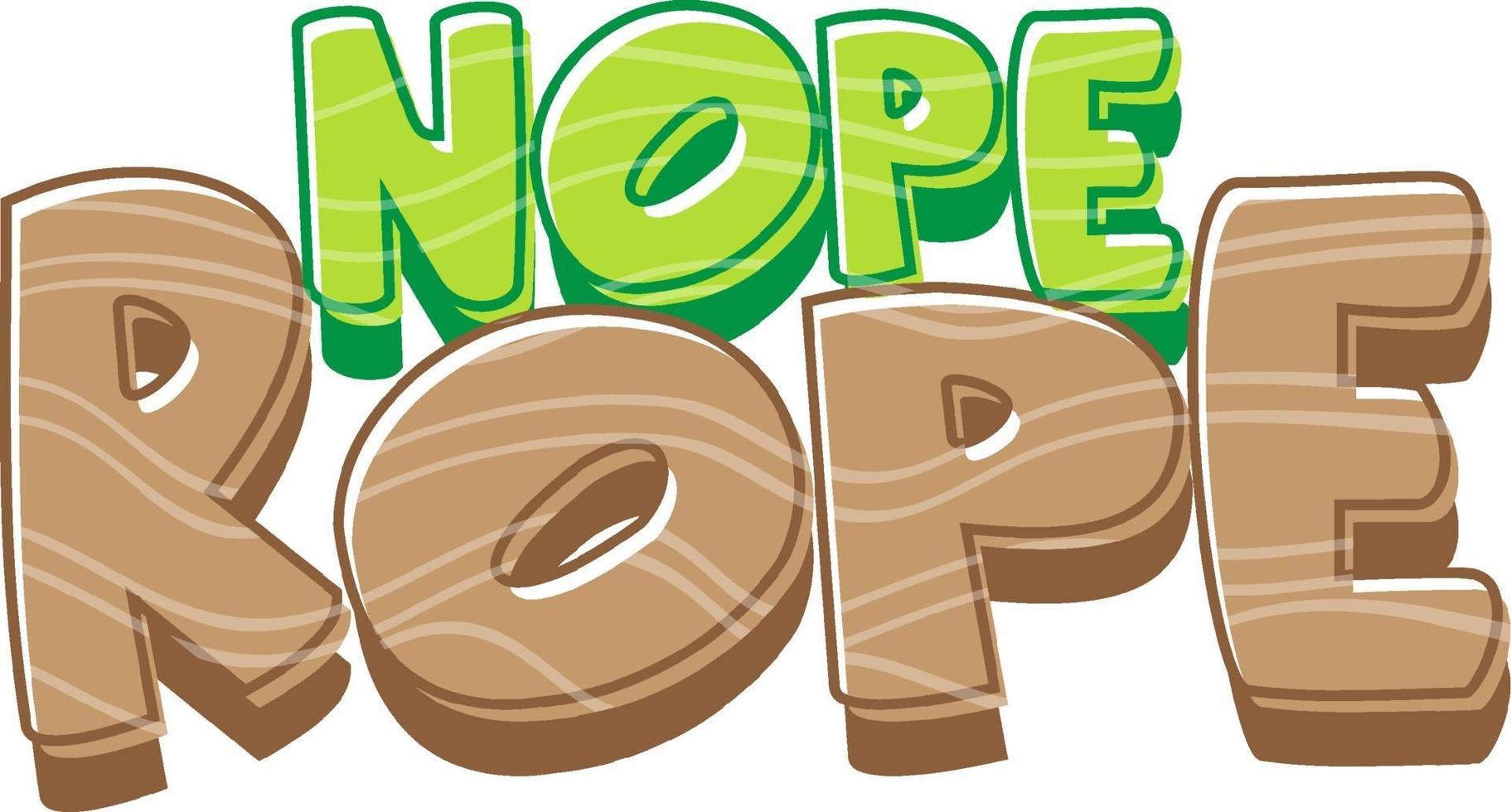 Nope Rope font banner in cartoon style isolated vector