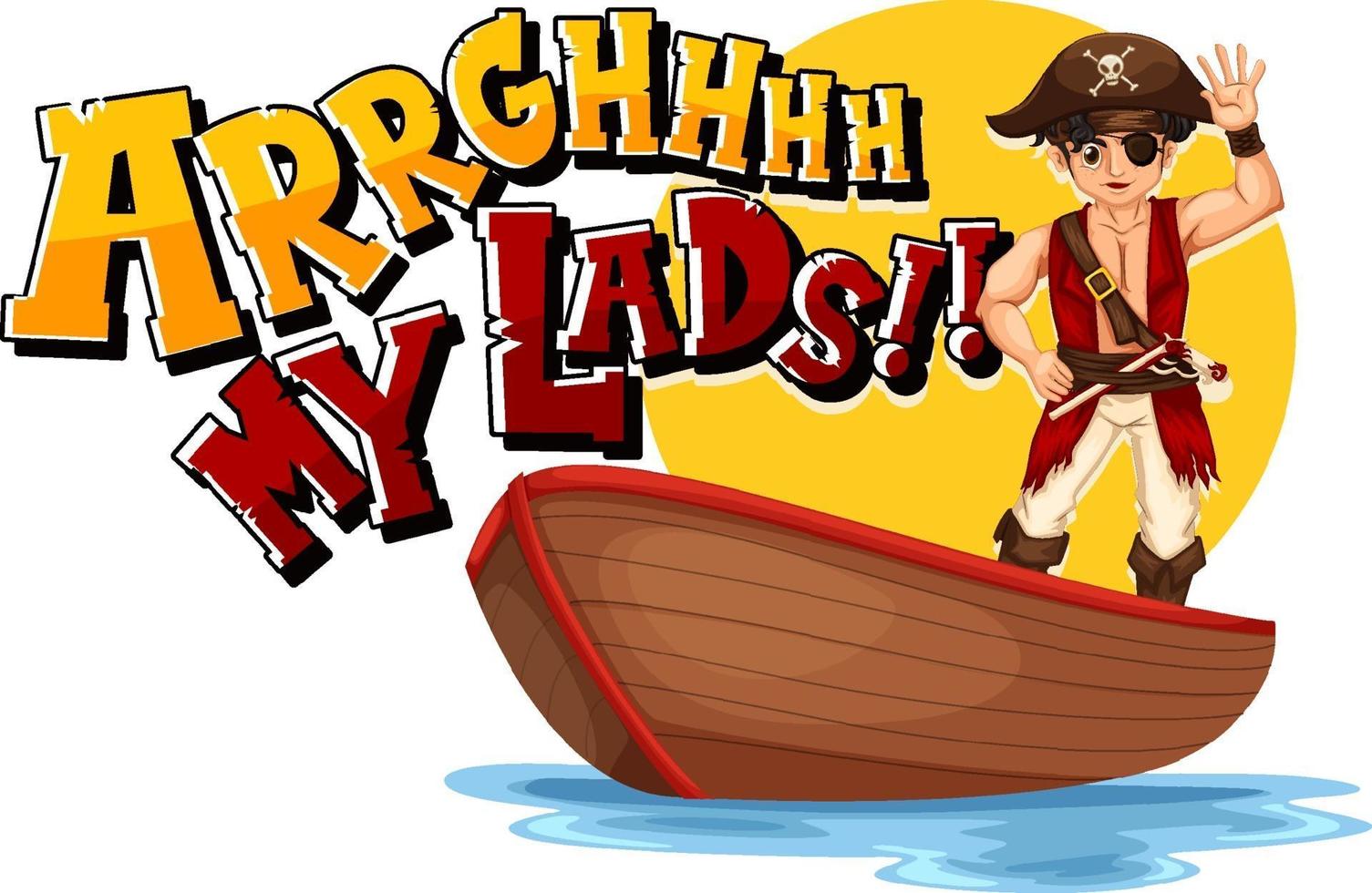 Pirate slang concept with Arrgh My Lads phrase and a pirate vector