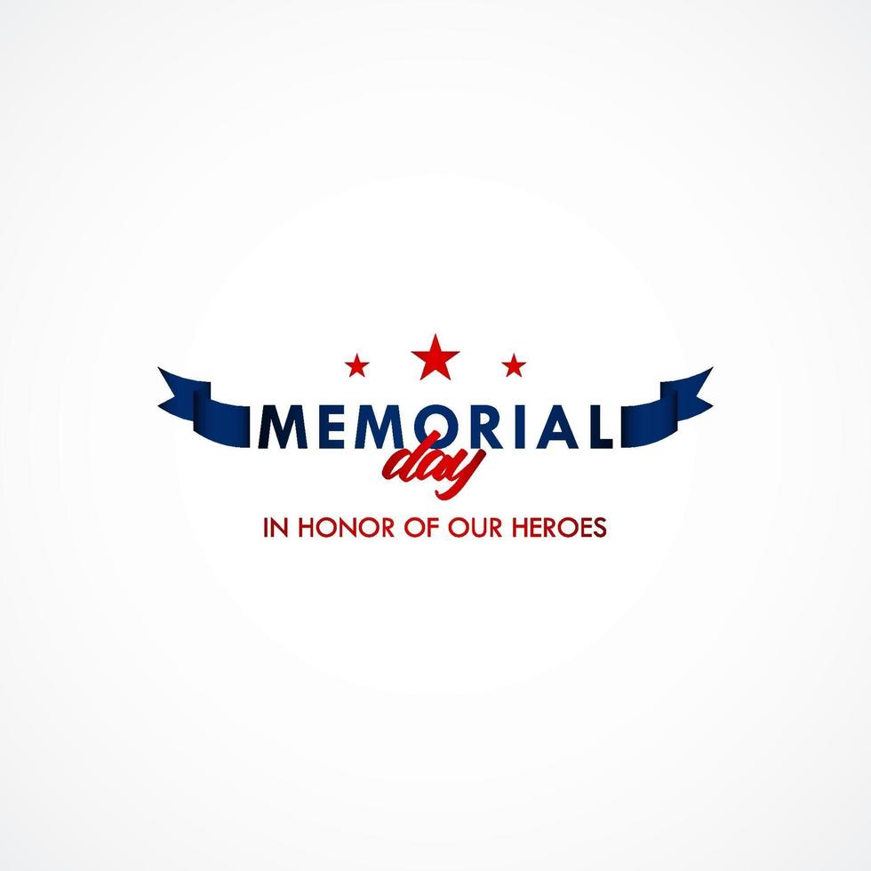 Memorial Day In Honor of Our Heroes vector