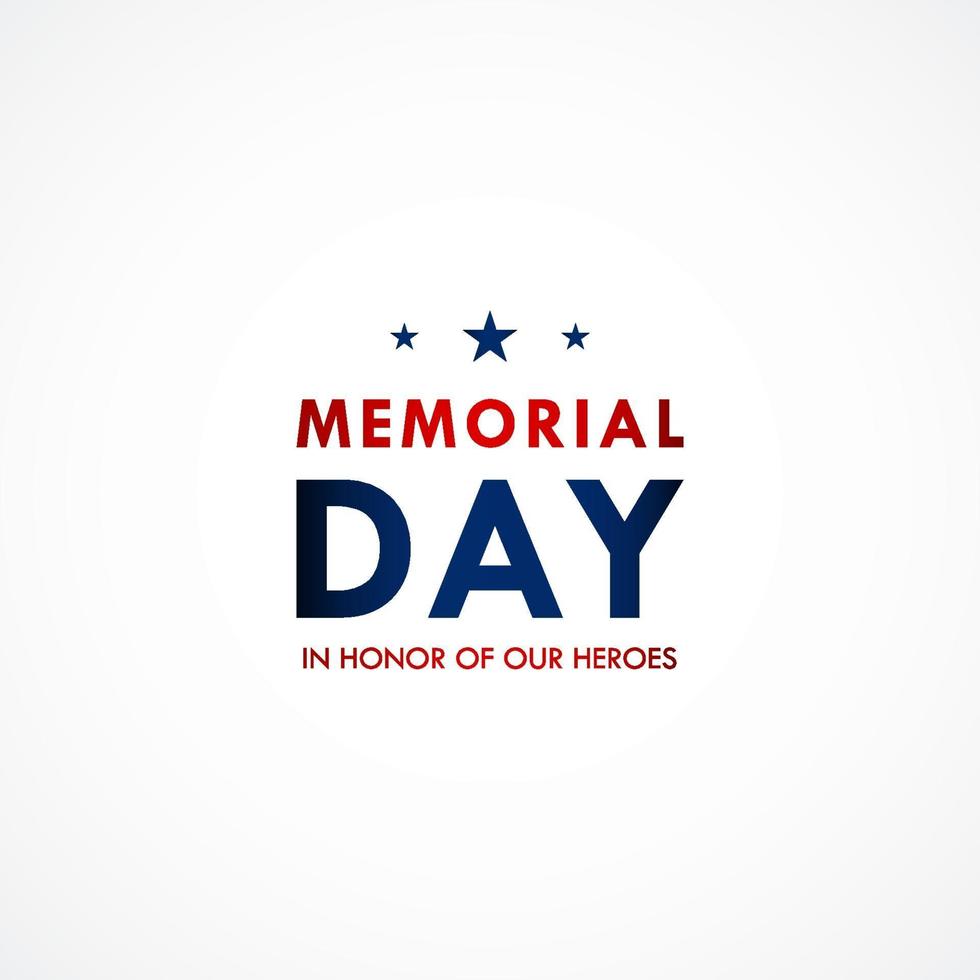 Memorial Day In Honor of Our Heroes vector