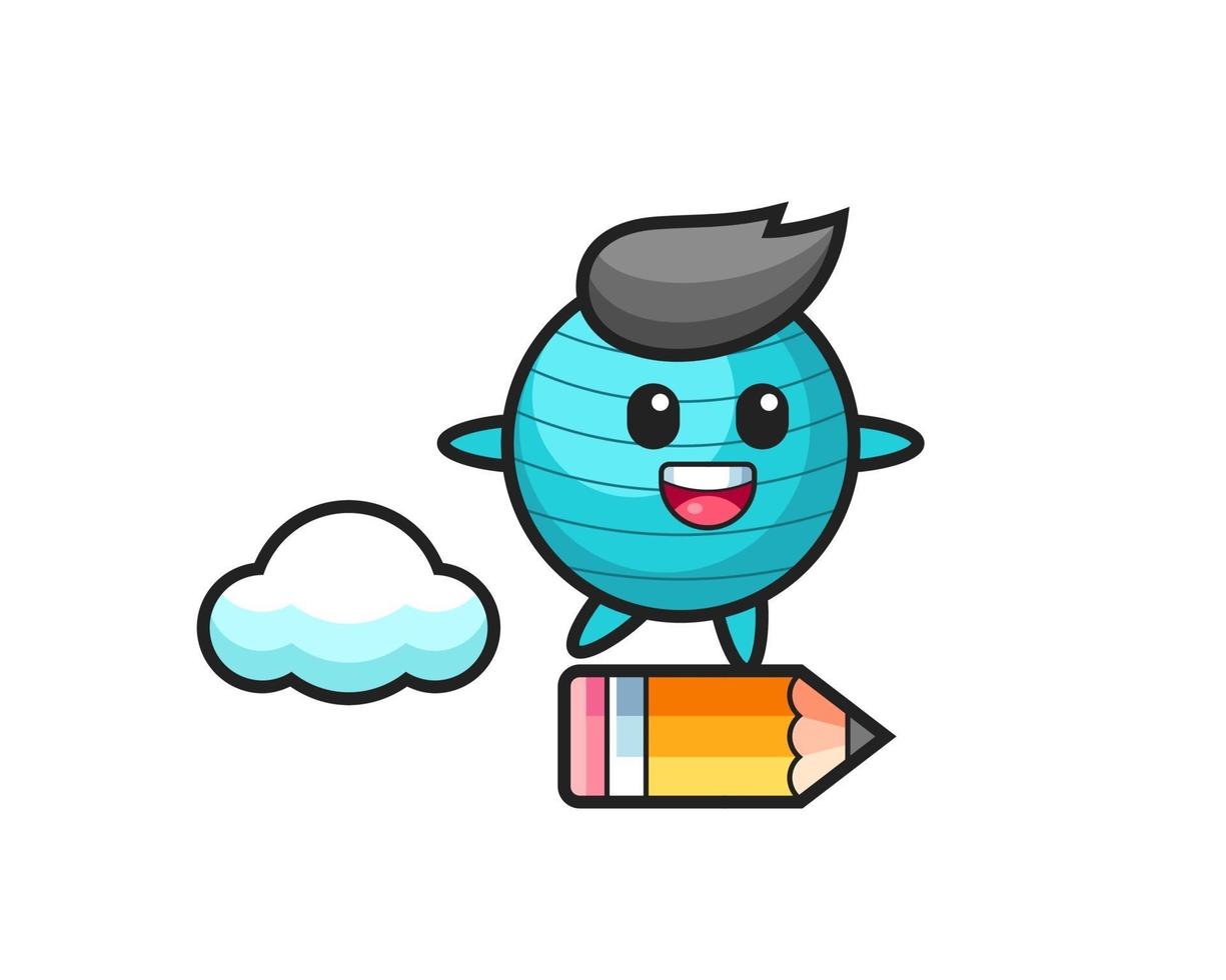 exercise ball mascot illustration riding on a giant pencil vector