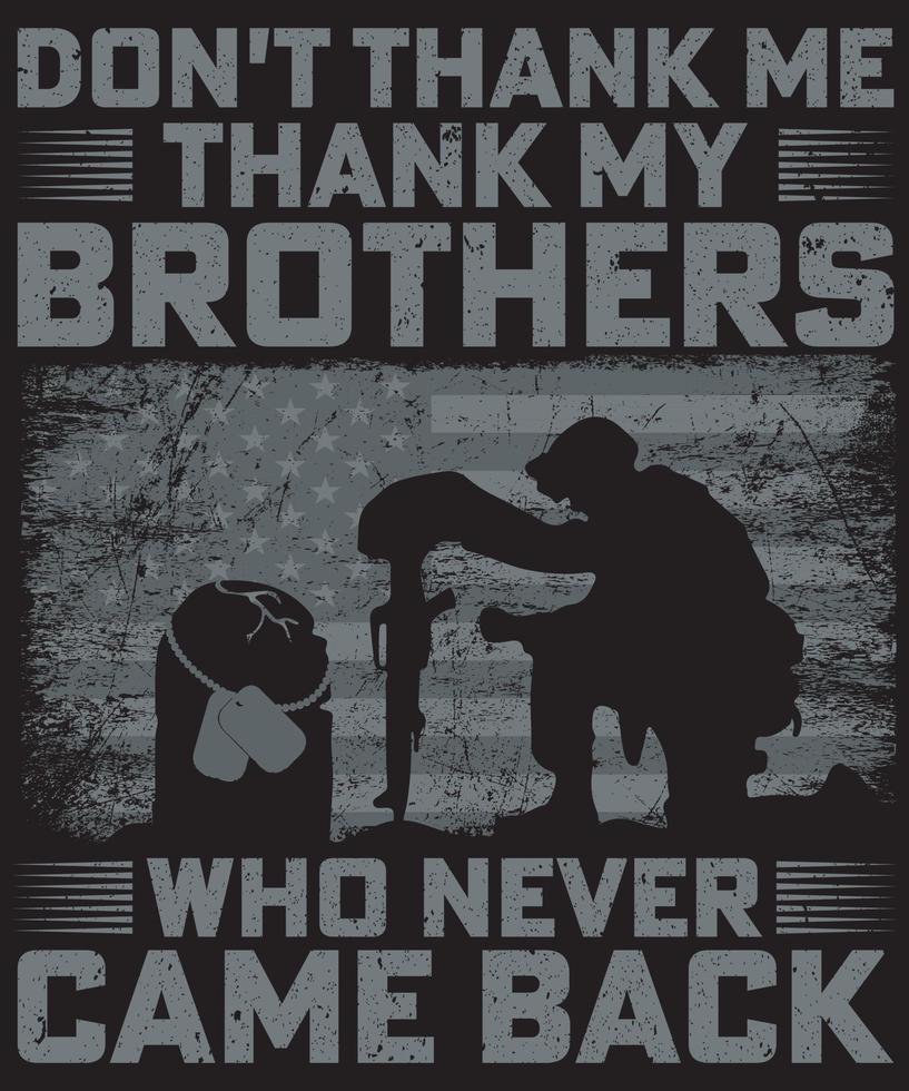 Don't thank me thank my brothers who never came back vector