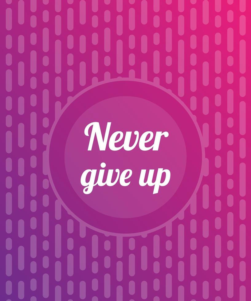 Never give up vector