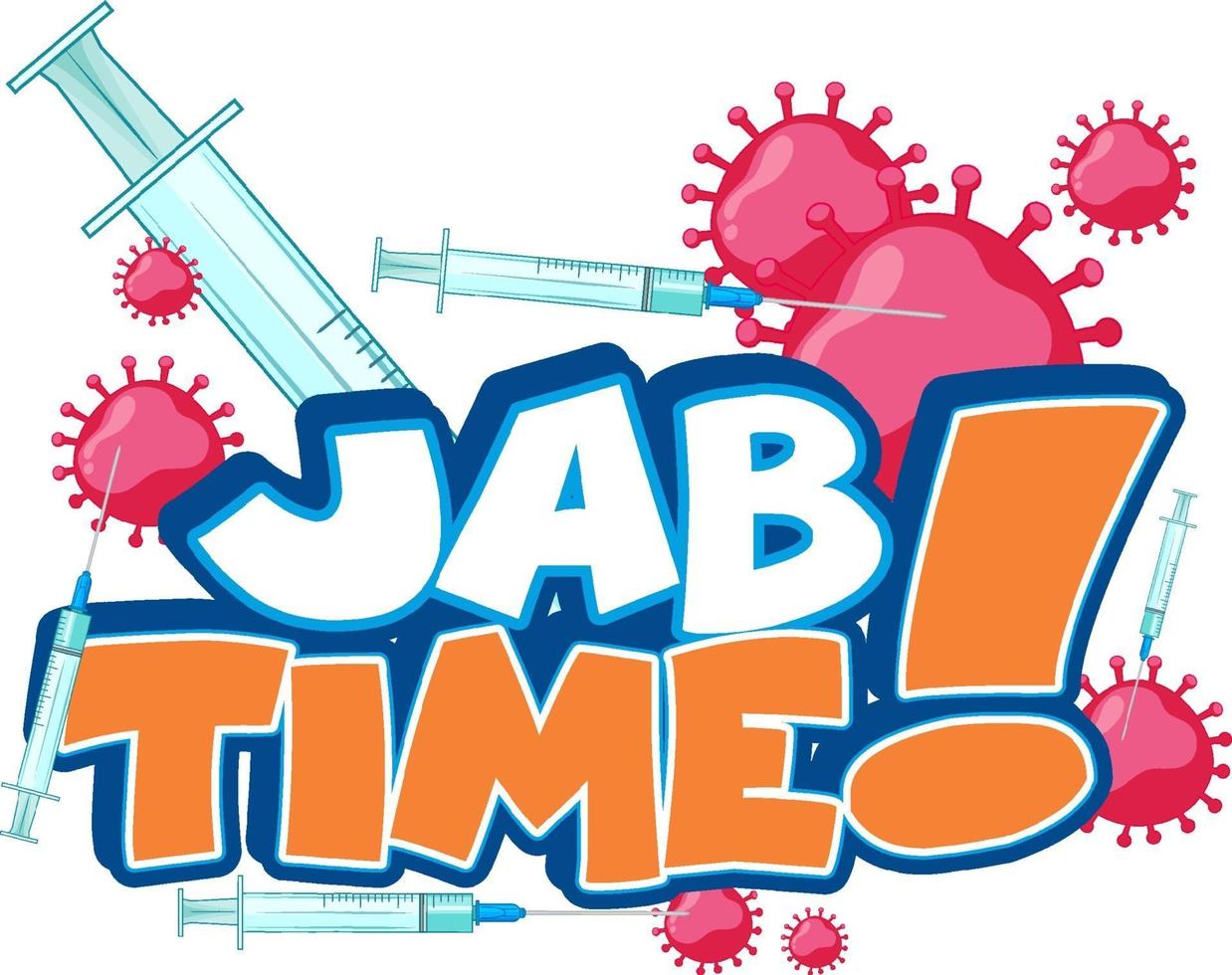 Jab time font design with syringe and coronavirus icon vector