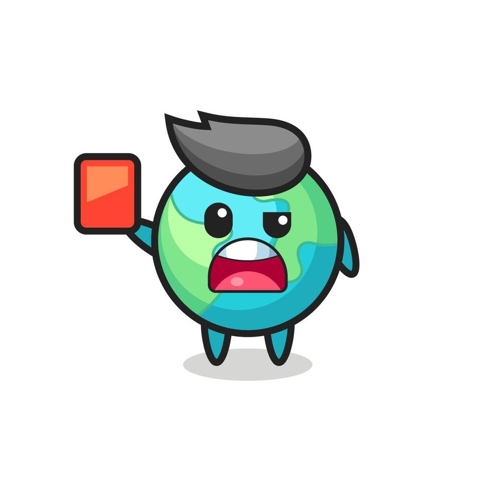 earth cute mascot as referee giving a red card vector