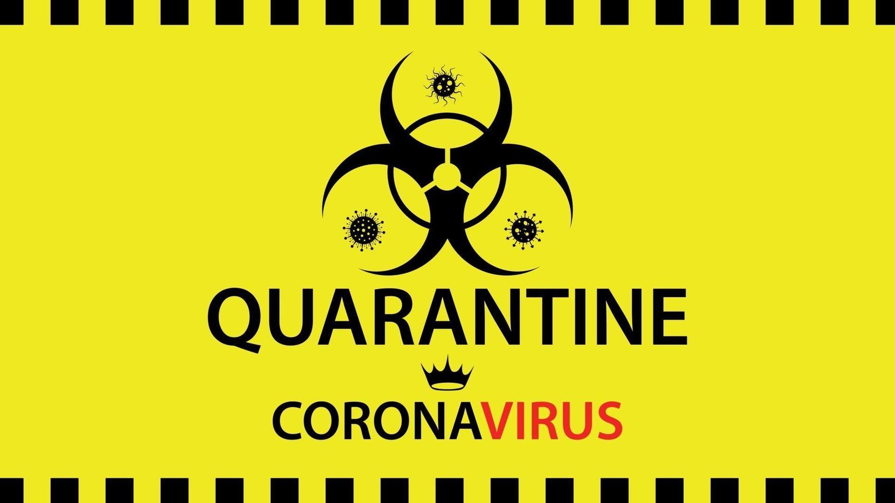 Quarantine warning sign with coronavirus icon. vector