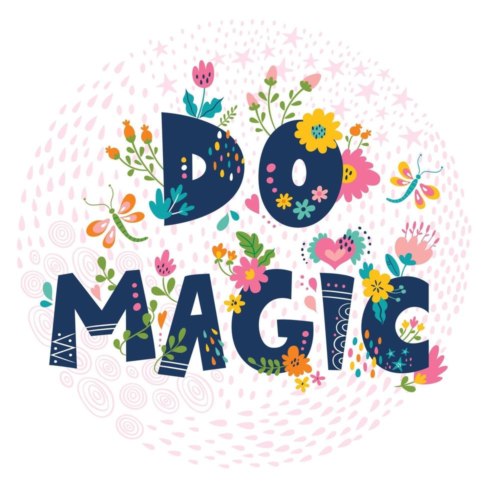 Do magic. Vector illustration with hand drawn lettering. Holiday