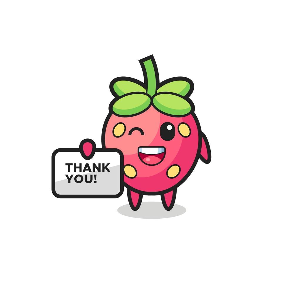 the mascot of the strawberry holding a banner that says thank you vector